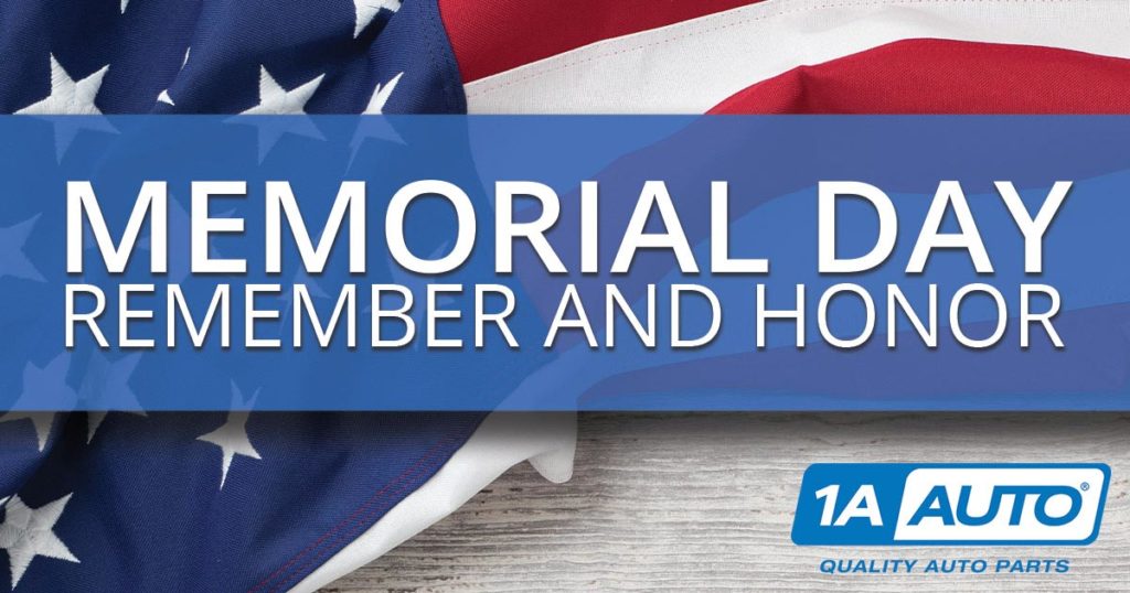 Memorial Day - Remember and Honor - 1A Auto