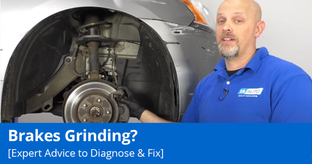 Why Are My Brakes Grinding? Expert Tips 1A Auto