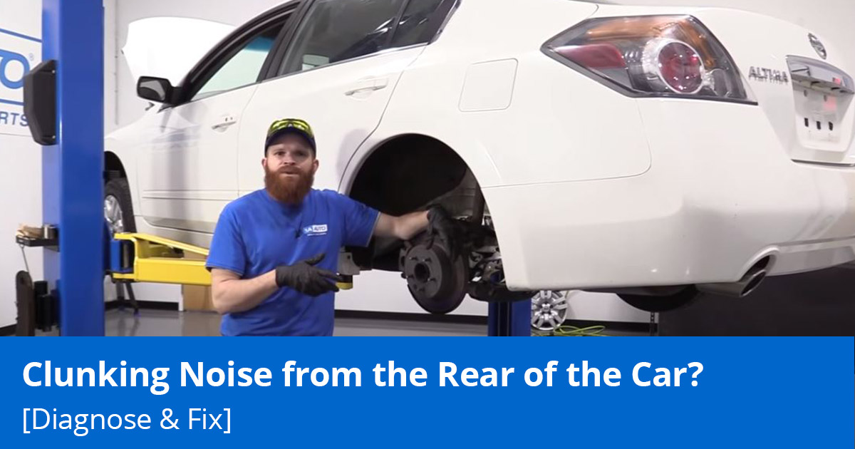 Clunking Noise from the Rear of the Car? - Diagnose and Fix - 1A Auto