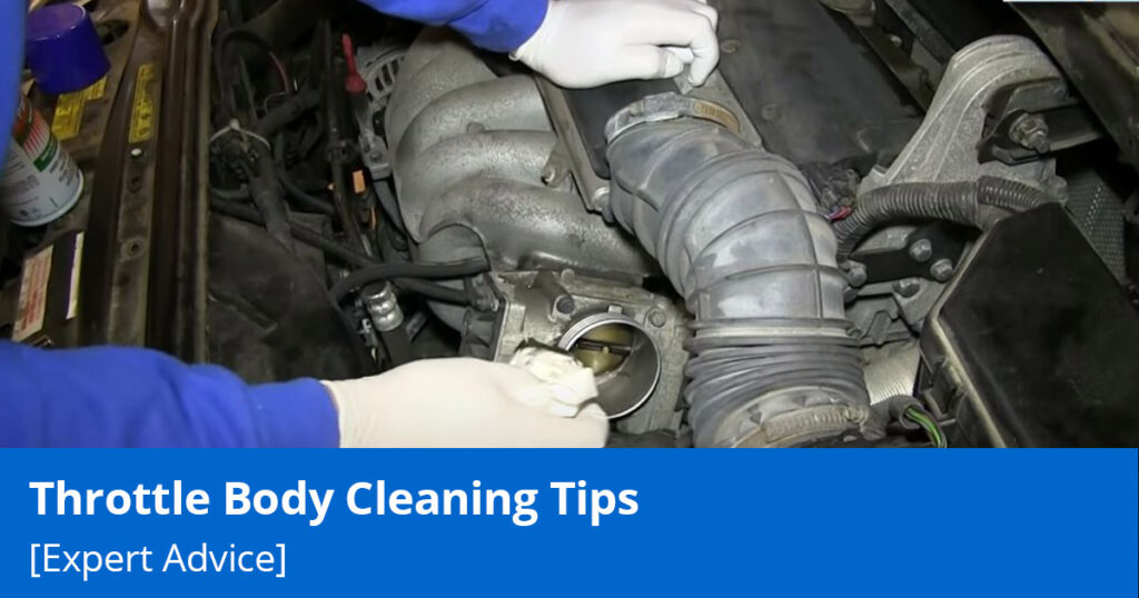 Throttle Body Cleaning Tips