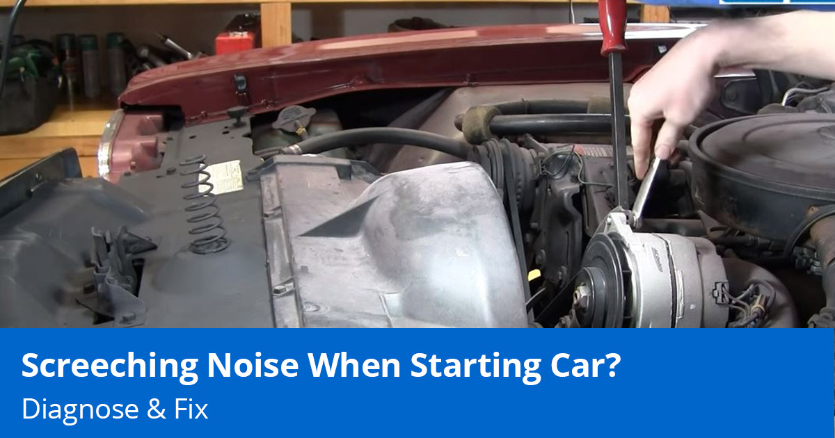 Screeching Noise When Starting Car - Diagnose and Fix - 1A Auto