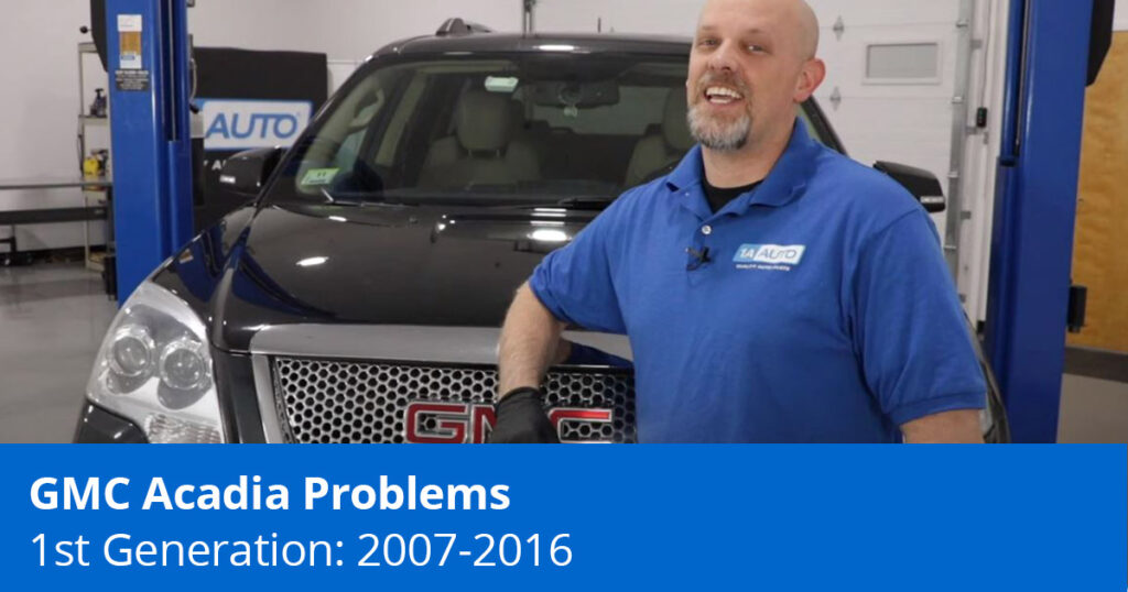 Top GMC Acadia Problems 1st Generation 20072016 1A Auto