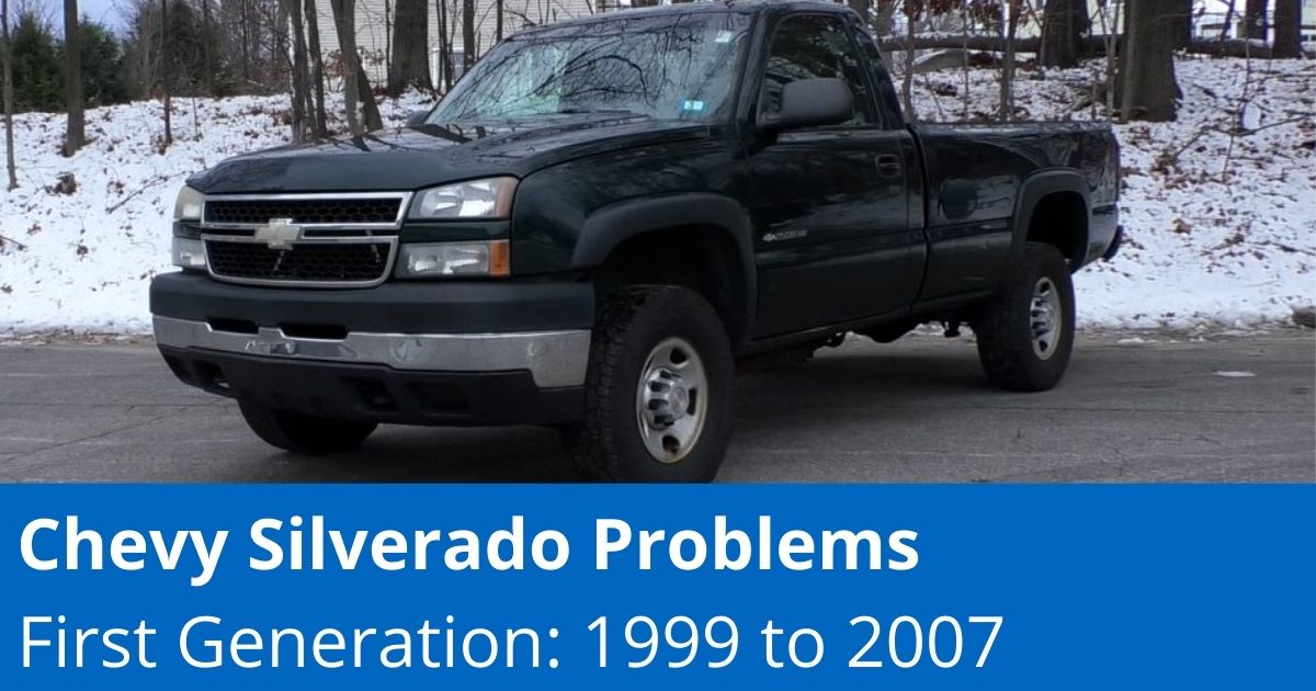 Common 1st Gen Chevy Silverado Problems - (1999 to 2007) 1A Auto