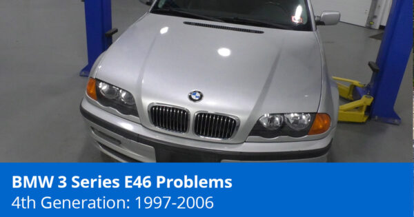 Common BMW 3 Series E46 Problems - 4th Gen (1997 to 2006) - 1A Auto