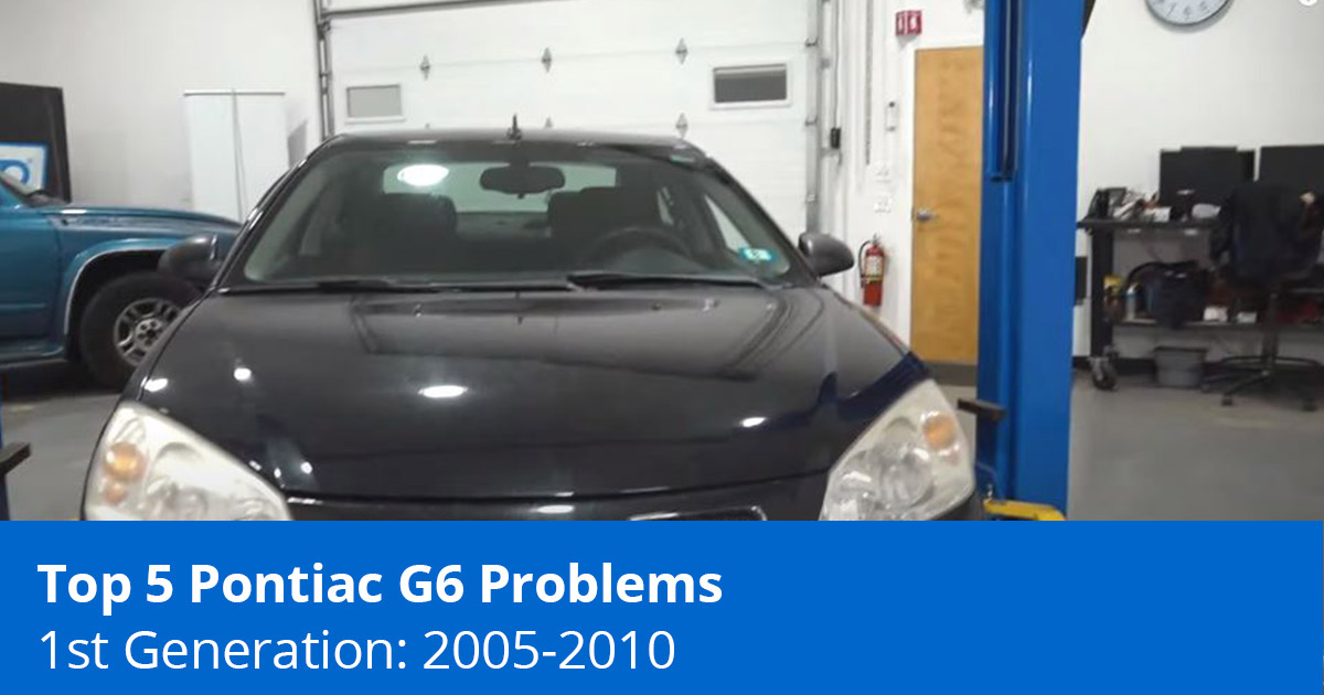 Top 5 Pontiac G6 Problems - 1st Generation (2005 to 2010) - 1A Auto