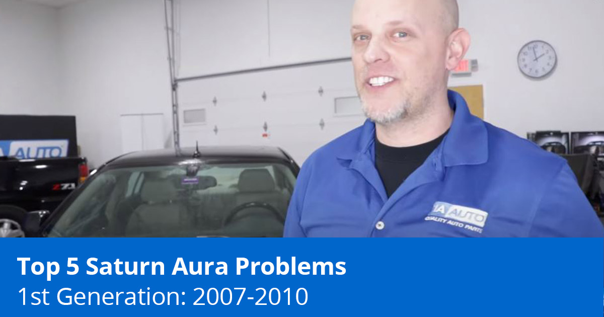 Top 5 Saturn Aura Problems - 1st Generation (2007 to 2010) - 1A Auto