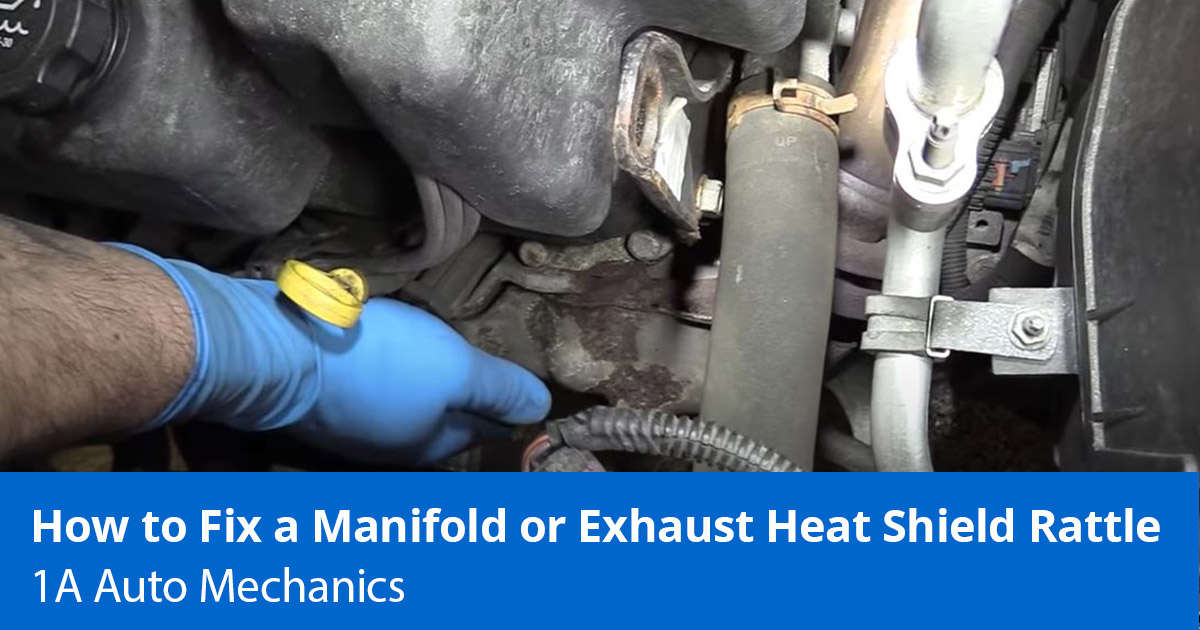 How to Fix Heat Shield Rattle - Expert Advice - 1A Auto 